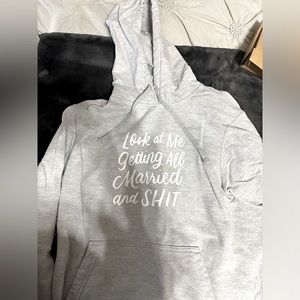 Wedding Bride Hoodie - “Look at Me Getting All Married & Shit”